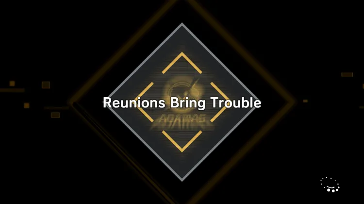 Reunions Bring Trouble