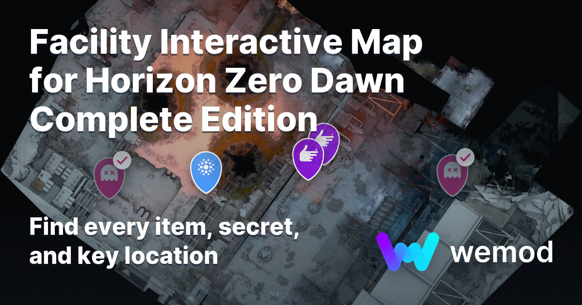 Facility Map for Horizon Zero Dawn Complete Edition | WeMod