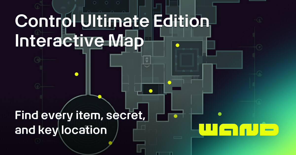 Control Ultimate Edition Interactive Maps | Wand