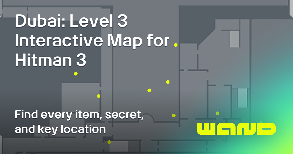 Dubai: Level 3 Map for Hitman 3 | Wand