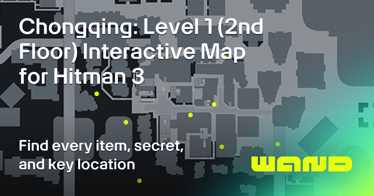 Hgitman Absolution Maps Chongqing: Level 1 (2nd Floor) Map for Hitman 3 Checklist by Category ...