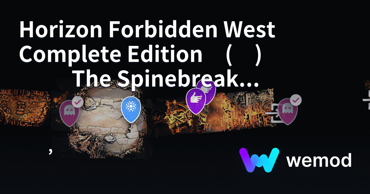 Horizon Forbidden West Complete Edition을(를) 위한 The Spinebreak 맵 | WeMod