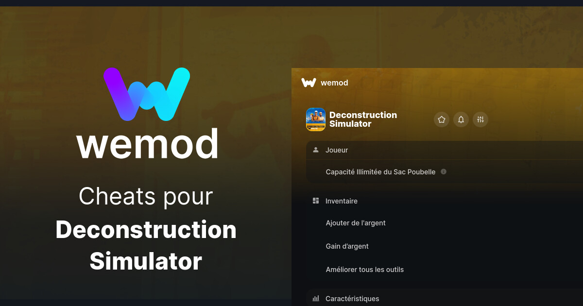 Cheats et trainers pour Deconstruction Simulator sur PC | WeMod