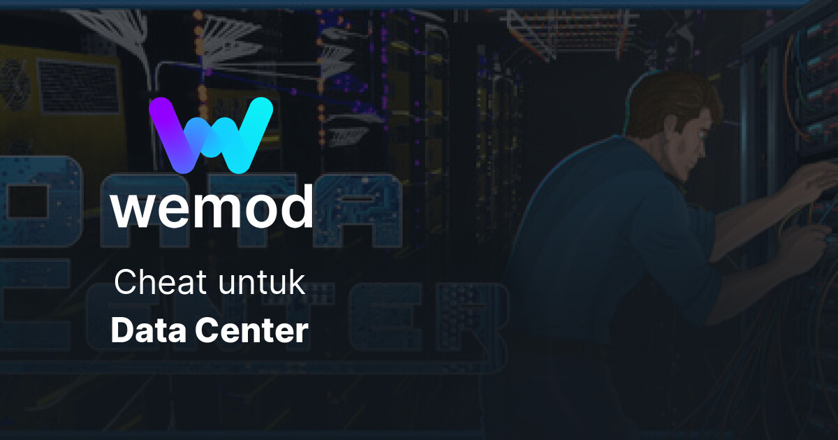 Cheat & Trainer Data Center untuk PC | WeMod