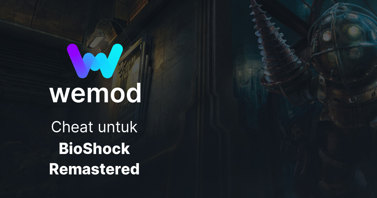 Cheat & Trainer BioShock Remastered untuk PC | WeMod