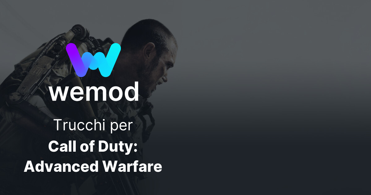 Trucchi e allenamenti per PC di Call of Duty Advanced Warfare WeMod