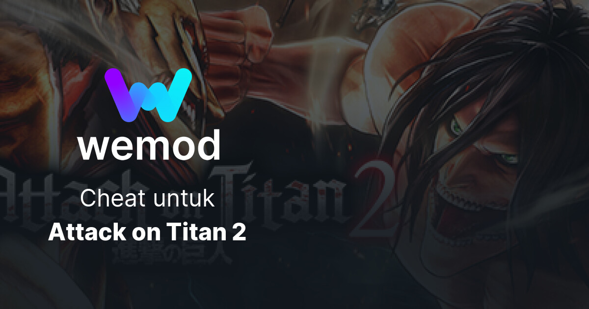 Cheat & Trainer Attack on Titan 2 untuk PC WeMod