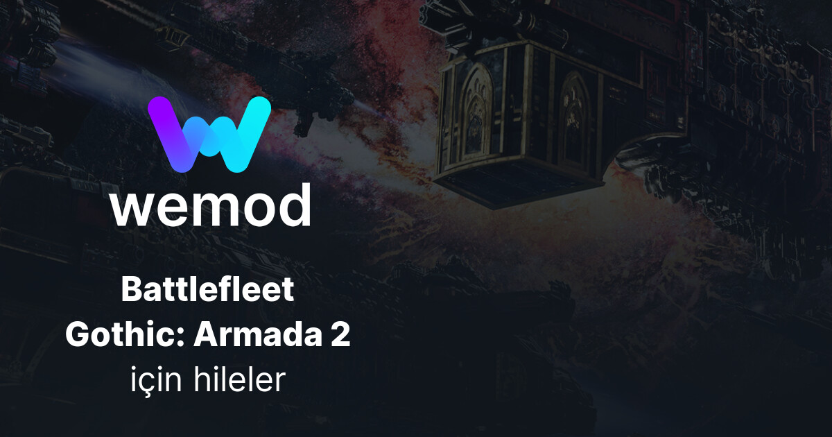 Steam WeMod i in Battlefleet Gothic Armada 2 Ba ar lar