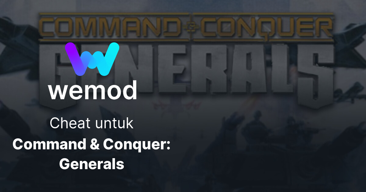 Cheat & Trainer Command & Conquer Generals untuk PC WeMod