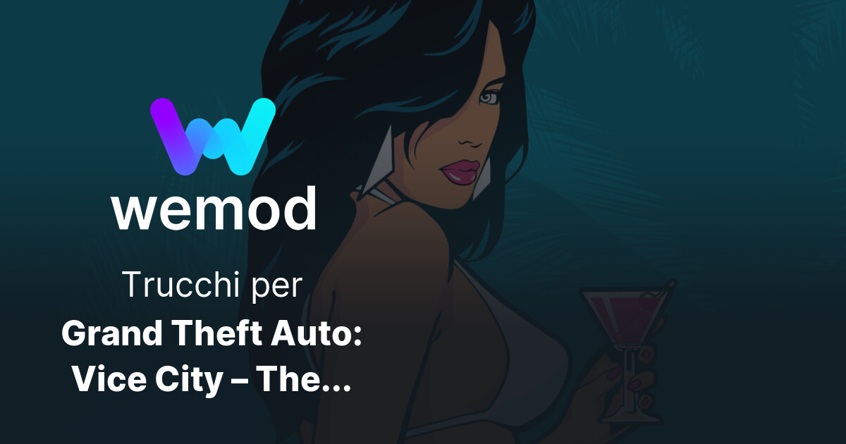 Trucchi Gta Vice City Per Pc Trucchi e allenamenti per PC di Grand Theft Auto: Vice City – The