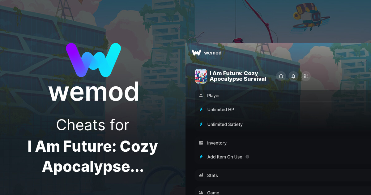 I Am Future Cozy Apocalypse Survival Trainer www.wemod.com