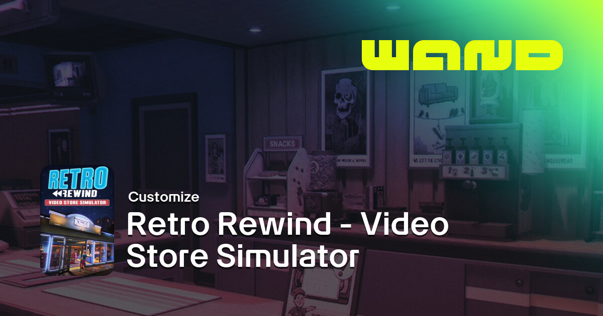 Retro Rewind - Video Store Simulator Game Help for PC | Wand