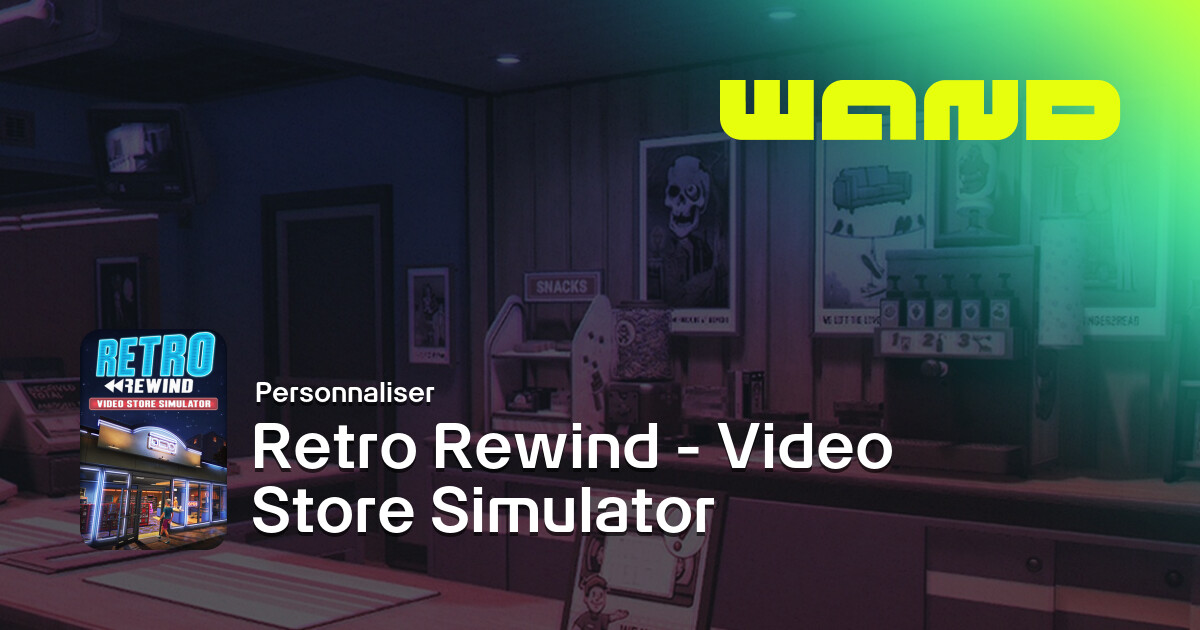 Aide de jeu Retro Rewind - Video Store Simulator pour PC | Wand