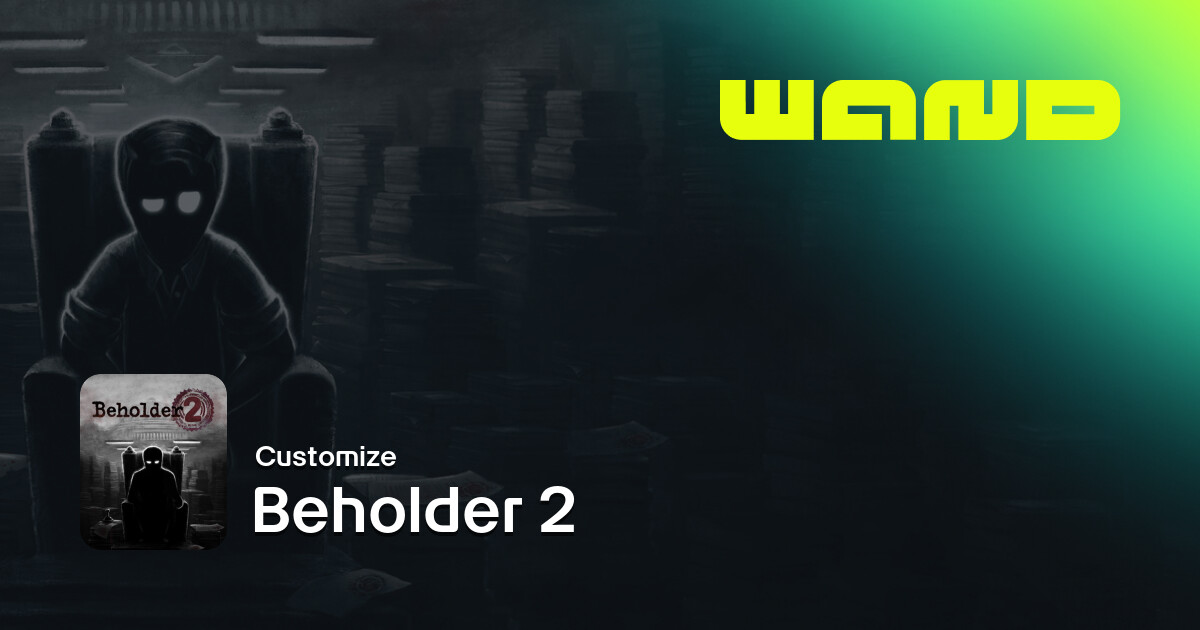 Beholder 2 Game Help for PC | Wand