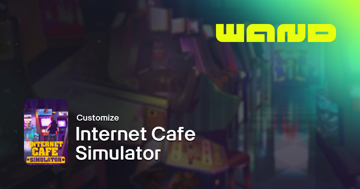 Internet Cafe Simulator Game Help for PC | Wand