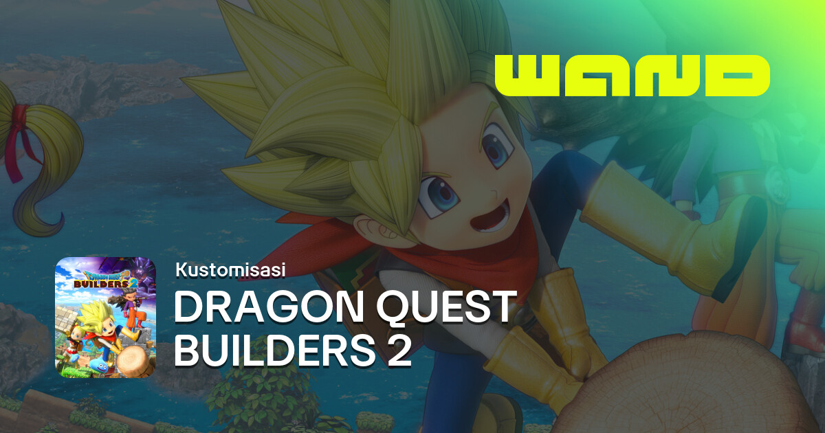 Bantuan Game DRAGON QUEST BUILDERS 2 untuk PC | Wand