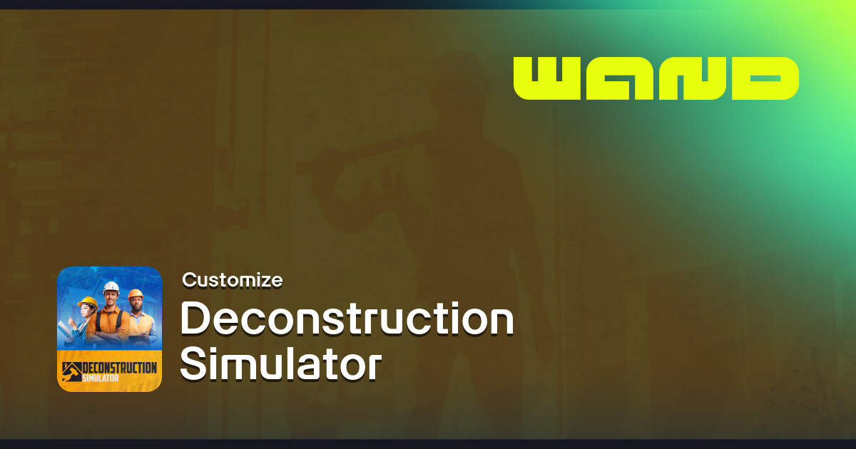 Deconstruction Simulator Game Help for PC | Wand