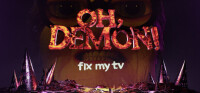 OH DEMON! Fix my TV