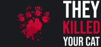 They Killed Your Cat