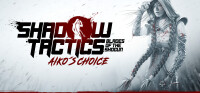 Shadow Tactics - Aikos Choice